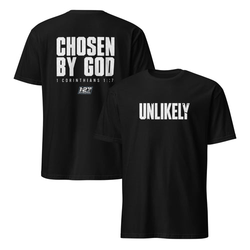 Unlikely. Chosen by God. — 1 Corinthians 1:27 Tee Short-Sleeve Unisex T-Shirt